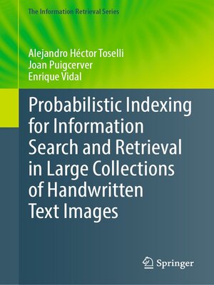 cover image of Probabilistic Indexing for Information Search and Retrieval in Large Collections of Handwritten Text Images